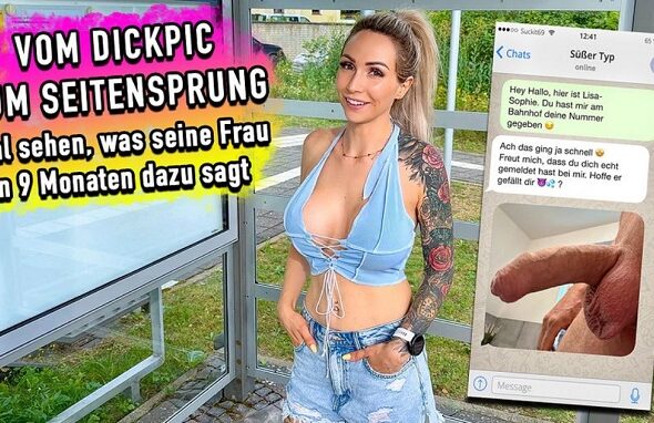 Lisa Sophie Vom Dickpic zum Seitensprung Mal sehen was seine Frau in 9 Monaten dazu sagt